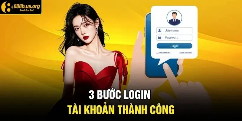 3 bước login tài khoản thành công 