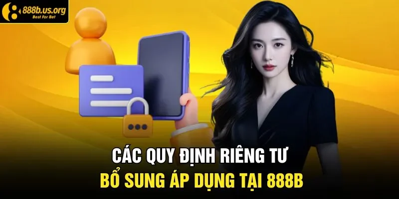 Các quy định riêng tư bổ sung áp dụng tại 888B