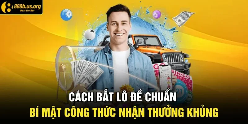 Cách bắt lô đề chuẩn