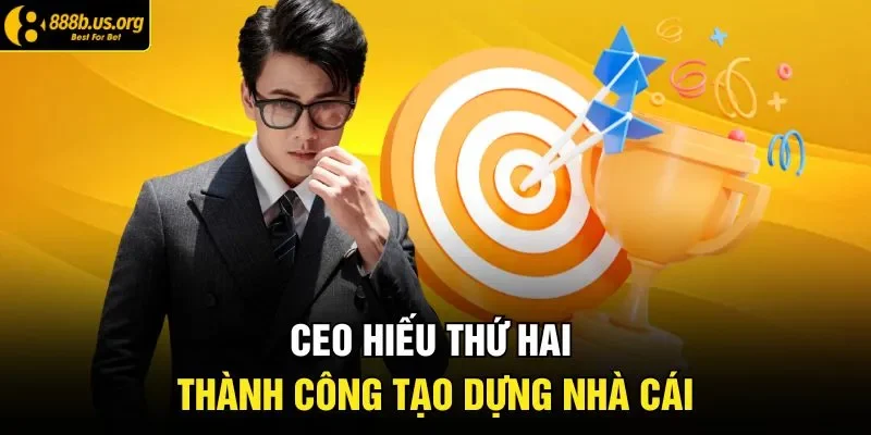 CEO Hiếu Thứ Hai thành công tạo dựng nhà cái 
