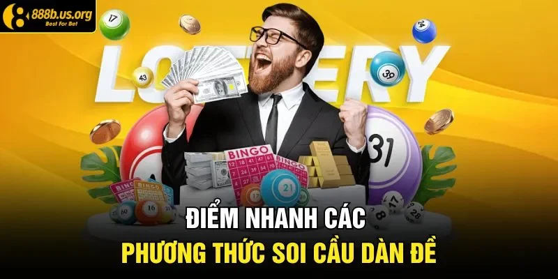 Điểm nhanh các phương thức soi cầu dàn đề