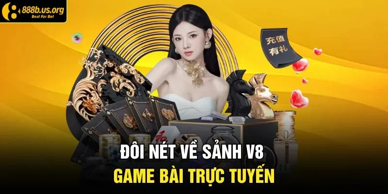 Đôi nét về sảnh V8 game bài trực tuyến