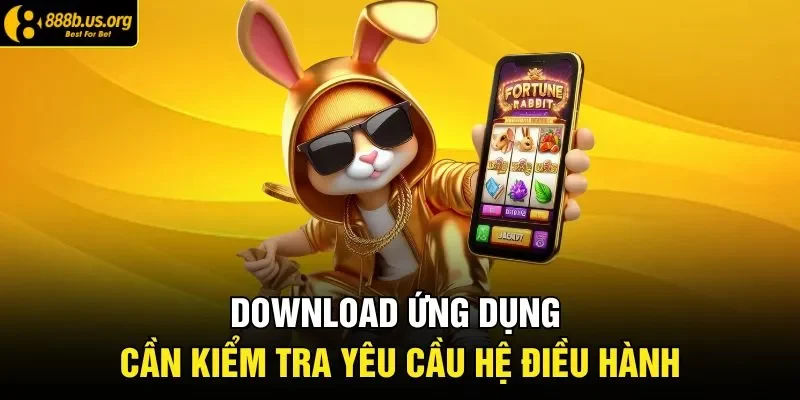 Download ứng dụng cần kiểm tra yêu cầu hệ điều hành
