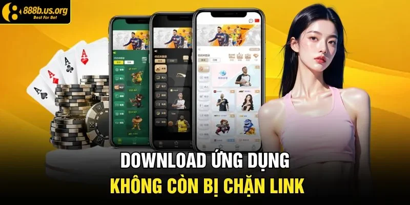 Download ứng dụng không còn bị chặn link