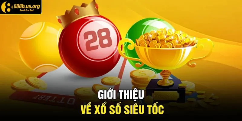 Giới thiệu về xổ số siêu tốc