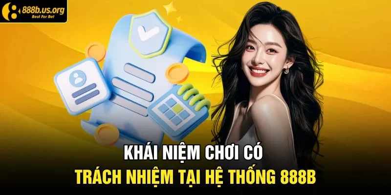 Khái niệm chơi có trách nhiệm tại hệ thống 888B