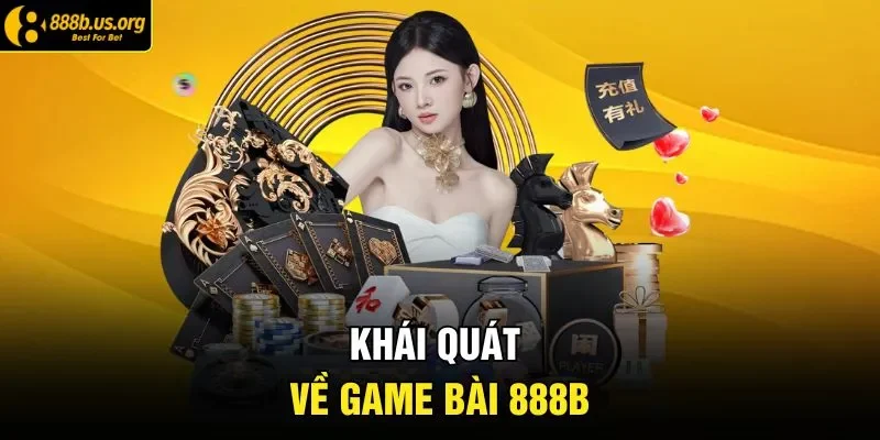 Khái quát về game bài 888B