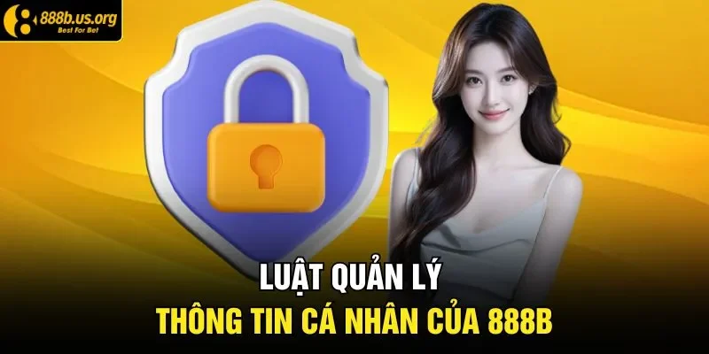 Luật quản lý thông tin cá nhân của 888B