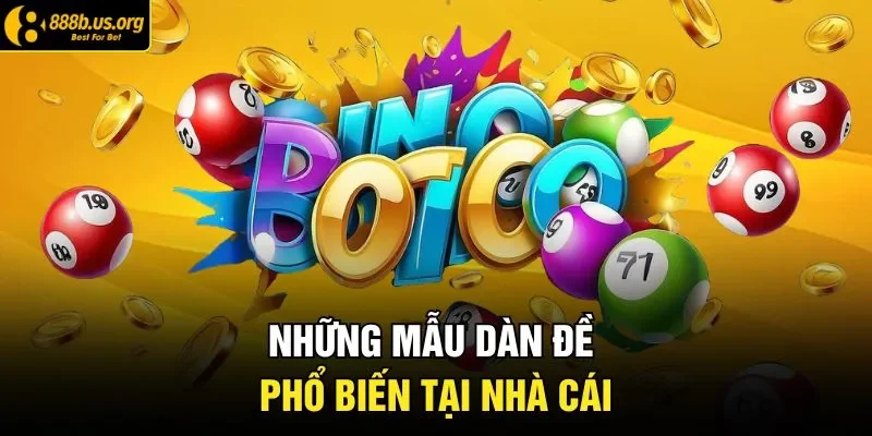 Những mẫu dàn đề phổ biến tại nhà cái