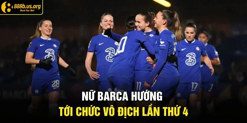 Nữ Barca hướng tới chức vô địch lần thứ 4