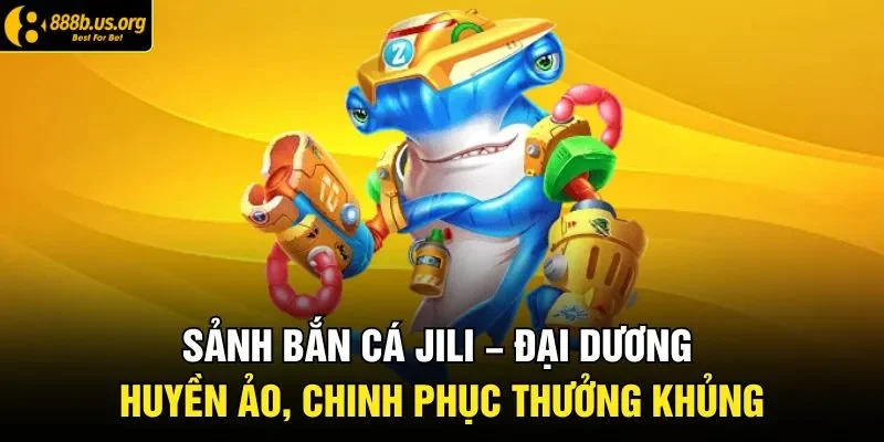 Sảnh bắn cá JILI