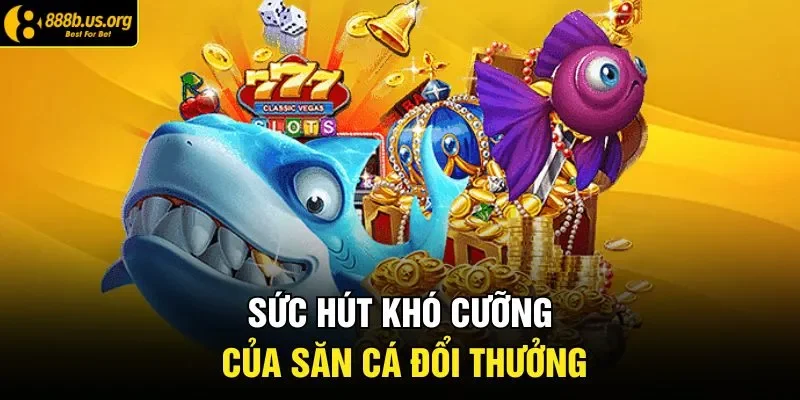 Sức hút khó cưỡng của săn cá đổi thưởng
