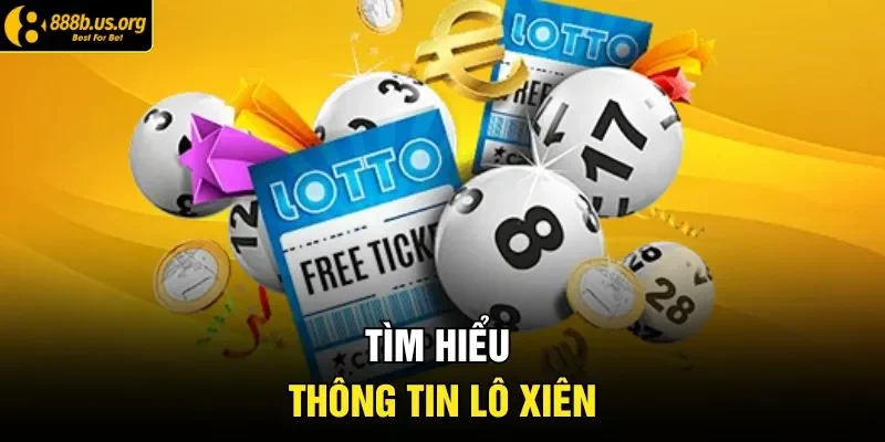 Tìm hiểu thông tin lô xiên