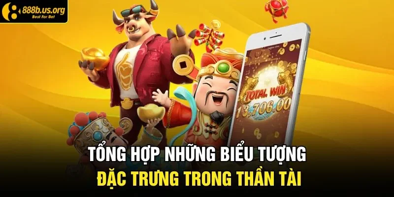 Tổng hợp những biểu tượng đặc trưng trong Thần Tài