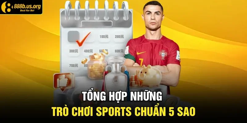 Tổng hợp những trò chơi sports chuẩn 5 sao