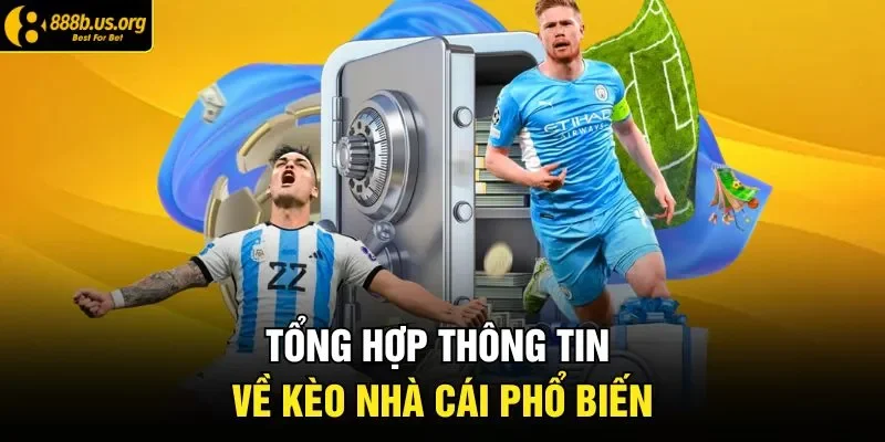 Tổng hợp thông tin về kèo nhà cái phổ biến