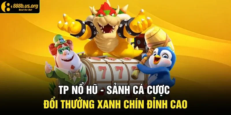 TP nổ hũ