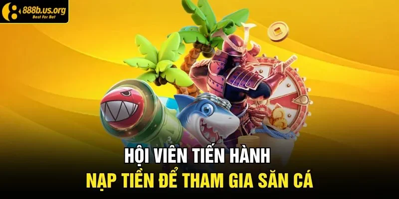 Hội viên tiến hành nạp tiền để tham gia săn cá
